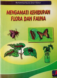 Image of Mengamati Kehidupan Flora dan Fauna